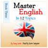 Master English in 12 Topics: Book 3: 182 Intermediate Words and Phrases Explained (Unabridged) - Jenny Smith