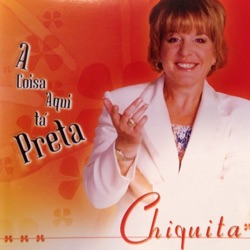 Chiquita - A Coisa Aqui Está Preta