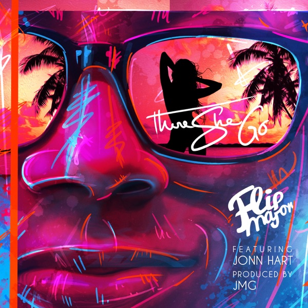 There She Go (feat. Jonn Hart) - Single - Flip Major