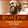 From Bindhu To Ojas - Ram Dass