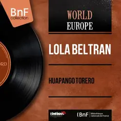 Huapango Torero (feat. Mariachi Guadalajara de Silvestre Vargas) [Mono Version] - EP - Lola Beltrán