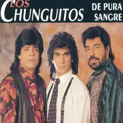 De Pura Sangre - Los Chunguitos De Pura Sangre - Los Chunguitos