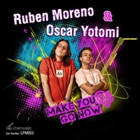 Make You Go Now - Single - Ruben Moreno & Oscar Yotomi