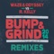 Bump & Grind 2014 (Waze & Odyssey vs. R. Kelly) - Waze & Odyssey & R. Kelly lyrics