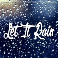 Let It Rain (Radio Edit) [feat. Aaron James Cashell] - Single - Stereojackers & Mark Loverush