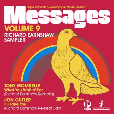 Papa Records & Reel People Music Present: Messages, Vol. 9 Sampler (Richard Earnshaw Remixes) - EP - Tony Momrelle Papa Records & Reel People Music Present: Messages, Vol. 9 Sampler (Richard Earnshaw Remixes) - EP - Tony Momrelle