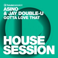Gotta Love That - Single - Asino & Jay Double-U