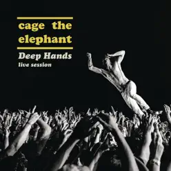 Deep Hands: Live Session - EP - Cage The Elephant