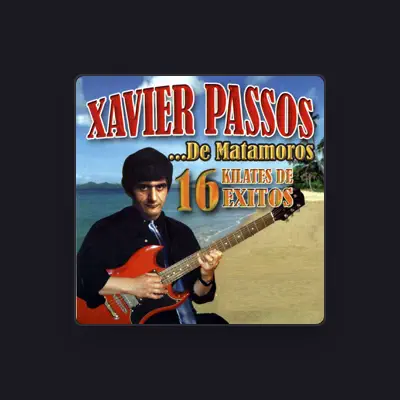 Listen to Xavier Passos de Matamoros, watch music videos, read bio, see tour dates & more!