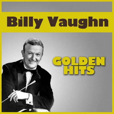 Golden Hits - Billy Vaughn Golden Hits - Billy Vaughn