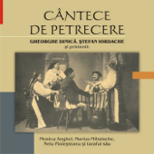 Cantece De Petrecere - Gheorghe Dinica & Stefan Iordache