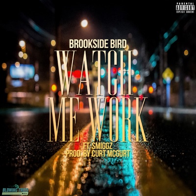 Watch Me Work (feat. Smiggz) - Single