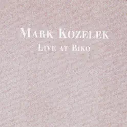 Live at Biko - Mark Kozelek Live at Biko - Mark Kozelek