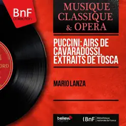 Puccini: Airs de Cavaradossi, extraits de Tosca (Mono Version) - Single - Mario Lanza Puccini: Airs de Cavaradossi, extraits de Tosca (Mono Version) - Single - Mario Lanza