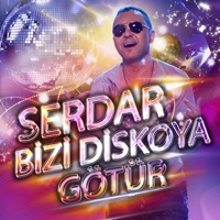 Serdar Bizi Diskoya Götür - EP - Serdar Ortaç