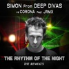 The Rhythm of the Night (Remixes) [Simon from Deep Divas vs. Corona] [feat. JRMX] - EP