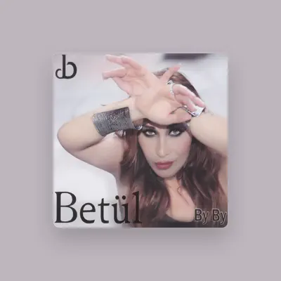 Listen to Betül, watch music videos, read bio, see tour dates & more!