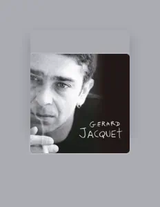 Gerard Jacquetを聴いたり、ミュージックビデオを鑑賞したり、経歴やツアー日程などを確認したりしましょう！