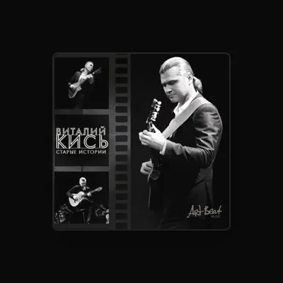 Hör dir Vitaliy Kis an, schau dir Musikvideos an, lies die Biografie, finde Tourdaten und mehr!