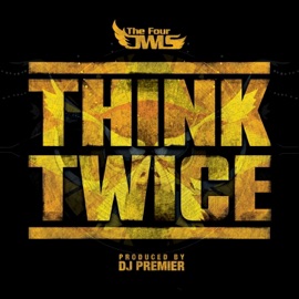 Think Twice (feat. DJ Premier) The Four Owls