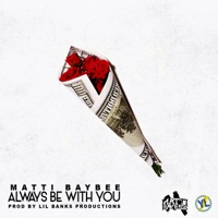 Always Be With You - Single - Matti Baybee