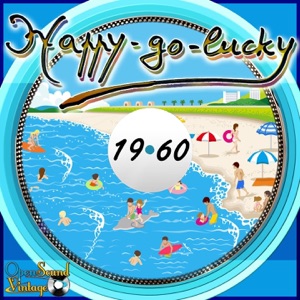 Happy-Go-Lucky (The ''Swinging Sixties'': Cheerful Melodies and Lively Rhythms.)