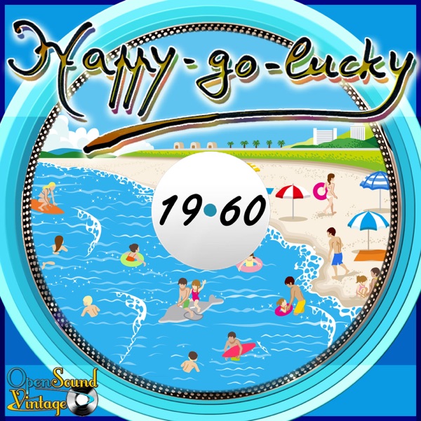Happy-Go-Lucky (The ''Swinging Sixties'': Cheerful Melodies and Lively Rhythms.)