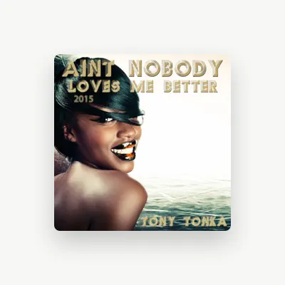 Listen to Tony Tonka, watch music videos, read bio, see tour dates & more!