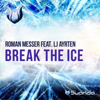 Roman Messer - Break the Ice (Witness45 Radio Edit) [feat. LJ Ayrten]