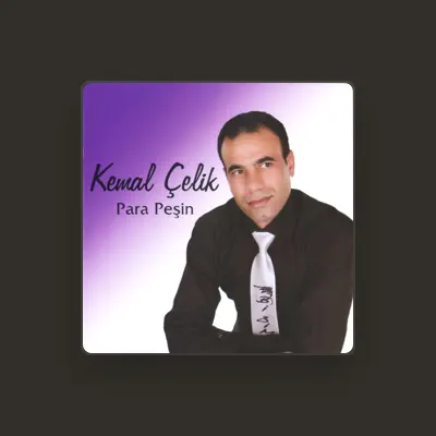 Listen to Kemal Çelik, watch music videos, read bio, see tour dates & more!