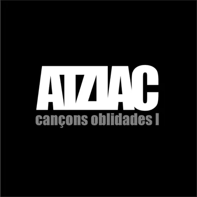 Cançons Oblidades I - Atziac Cançons Oblidades I - Atziac