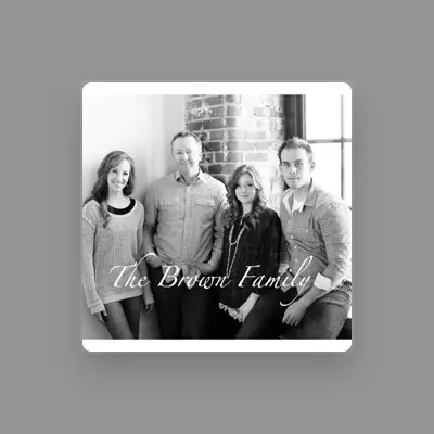 Listen to The Brown Family, watch music videos, read bio, see tour dates & more!