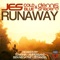 Runaway - JES, Cold Blue & Dennis Sheperd lyrics
