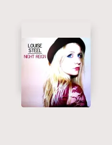 Louise Steel을(를) 듣고, 뮤직 비디오를 보고, 약력을 읽고, 투어 일정 등을 확인하세요!