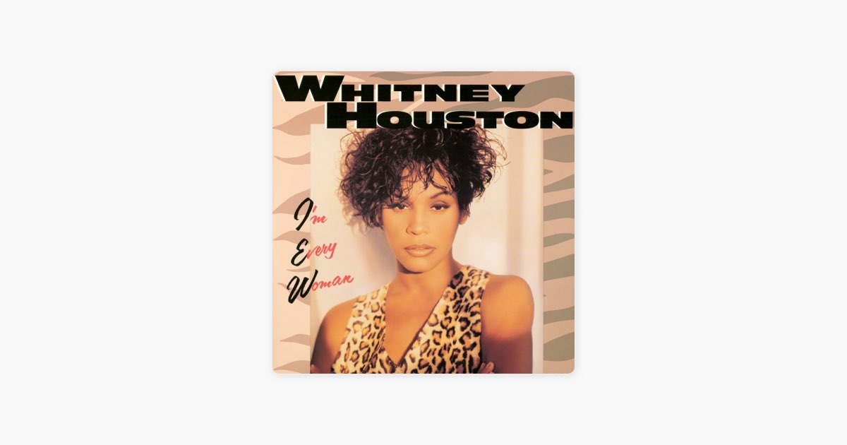 I'm Every Woman - ホイットニー・ヒューストンの曲 - Apple Music