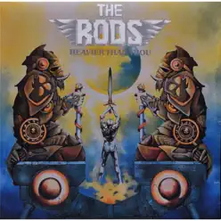 Heavier Than Thou - The Rods Heavier Than Thou - The Rods