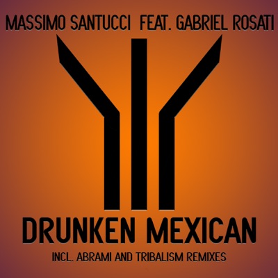 Drunken Mexican (feat. Gabriel Rosati) - Single