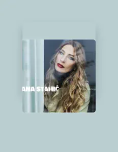 Listen to Ana Stanic, watch music videos, read bio, see tour dates & more!