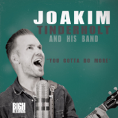 You Gotta Do More - Joakim Tinderholt & His Band