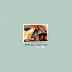 Turn the Dirt Over - Single - Sea Wolf