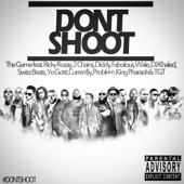 Don't Shoot (feat. Rick Ross, 2 Chainz, Diddy, Fabolous, Wale, DJ Khaled, Swizz Beatz, Yo Gotti, Currensy, Problem, King Pharaoh & TGT) artwork