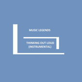 Cover art for Thinking out Loud (Instrumental) by Music Legends