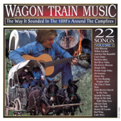 Wagon Train Music - Vol 1 - The Way It Sounded In the 1800's (Original Gusto Recordings) - Campfire Picker's Band