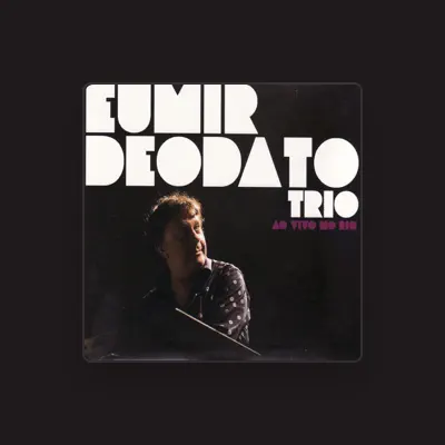 Listen to Eumir Deodato Trio, watch music videos, read bio, see tour dates & more!