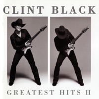 Clint Black: Greatest Hits II - Clint Black