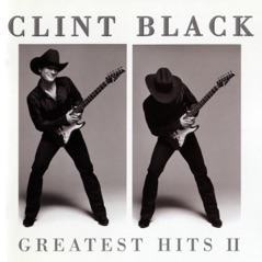 Clint Black: Greatest Hits II