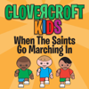 When the Saints Go Marching In - Clovercroft Kids