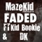 Faded (feat. Kid Bookie & DK) - Mazekid lyrics