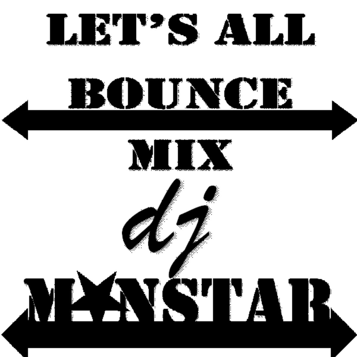 Bounce mix. Let me Bounce.