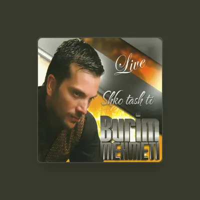 Listen to Burim Mehmeti, watch music videos, read bio, see tour dates & more!